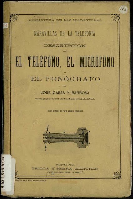 Maravillas de la telefonía. El teléfono, el micrófono y el fonógrafo por José Casas y Barbosa&nbsp;1879.