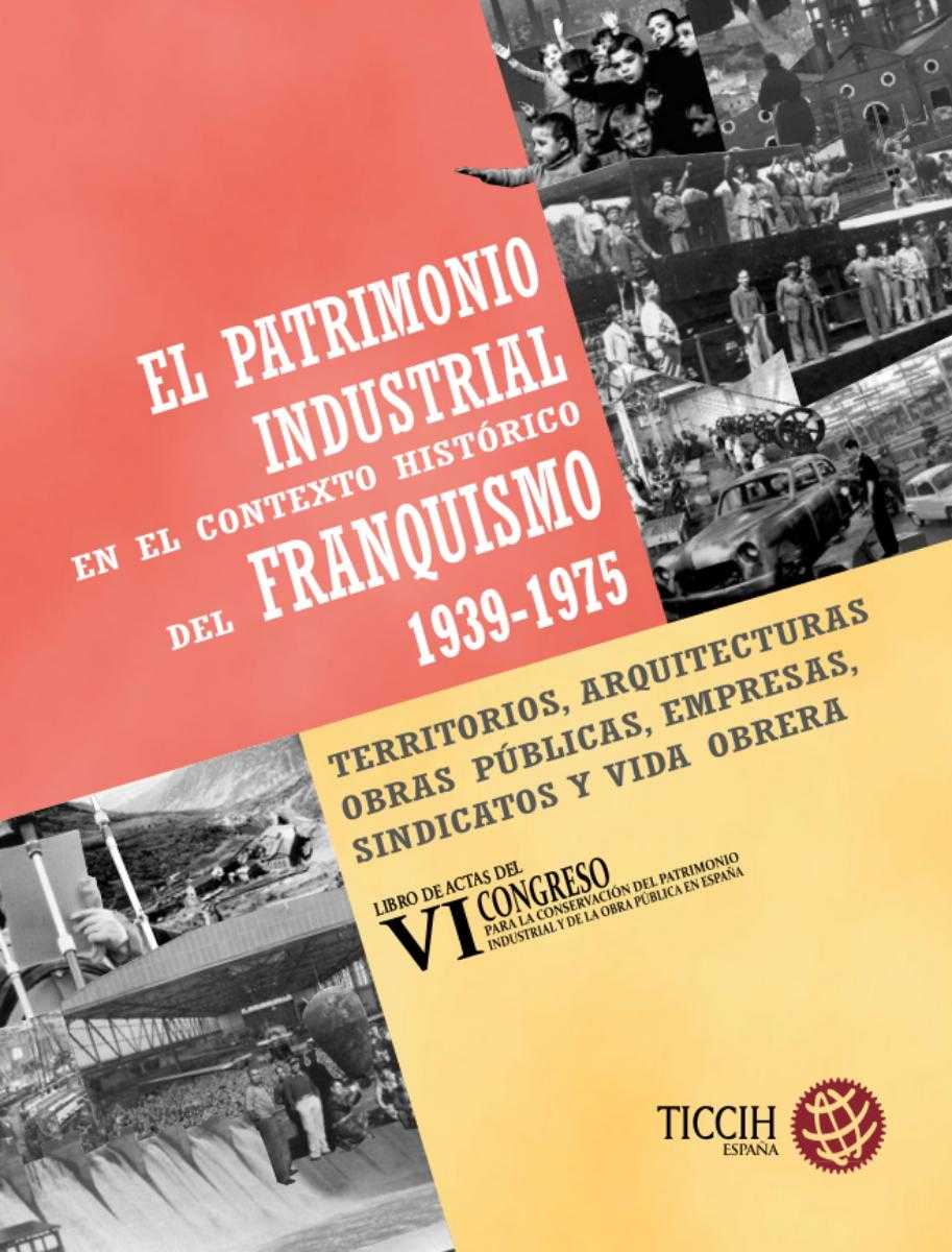 Publicadas las Actas del VI Congreso de Patrimonio Industrial del&nbsp;TICCIH