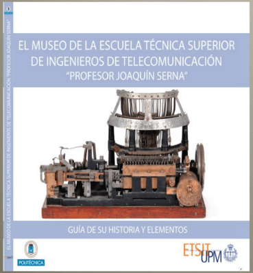 Libro “El Museo de la Escuela Técnica Superior de Ingenieros de Telecomunicación, Profesor Joaquín&nbsp;Serna”