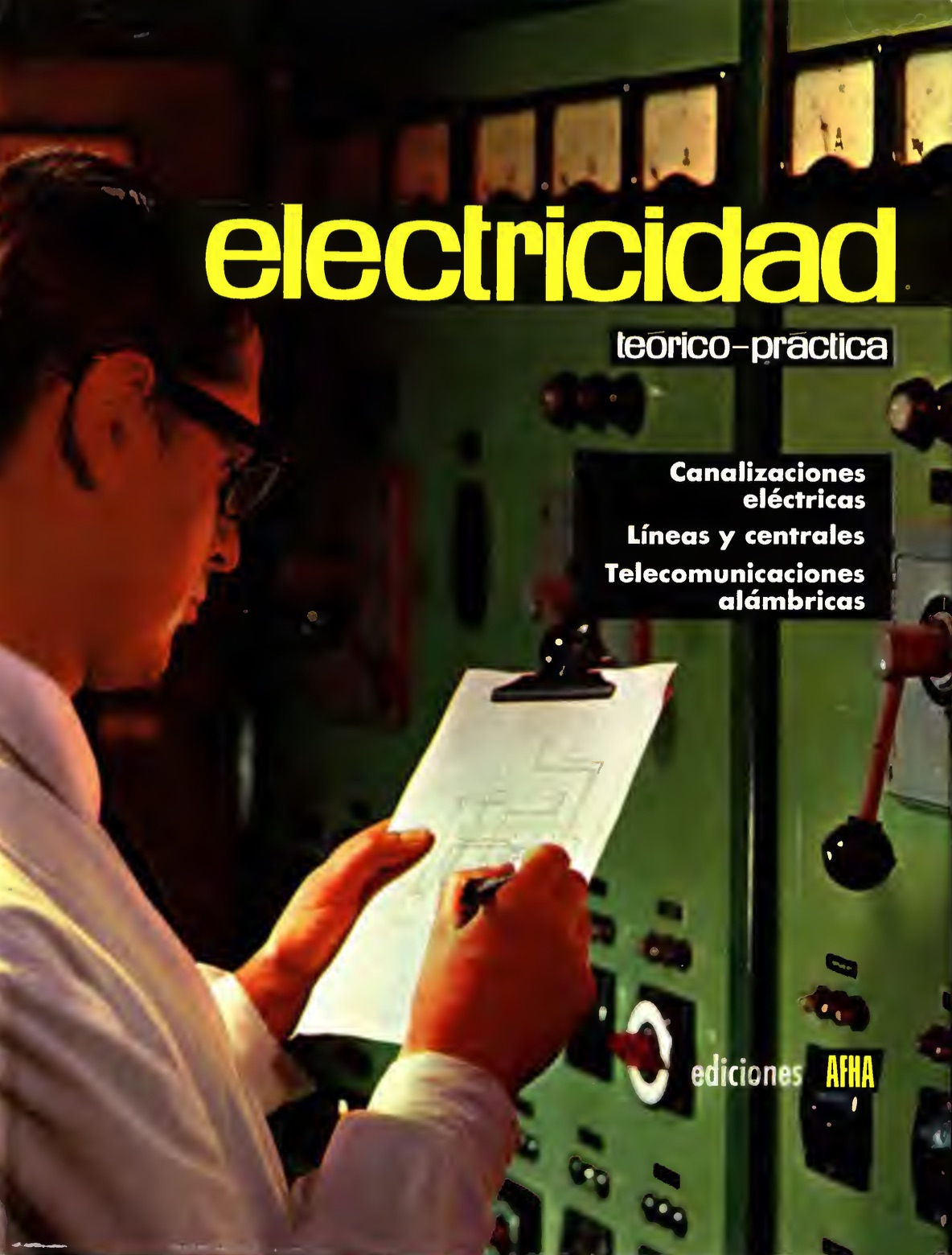 1963. Telecomunicaciones alámbricas (telegrafía y telefonía), en Electricidad teórico-práctica AFHA